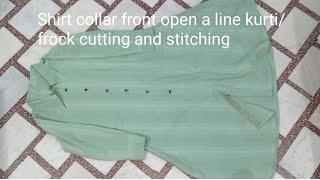 Shirt collar front open a line kurti cutting and stitching step by step [upl. by Irehc]