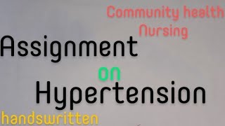 Assignment Hypertension  communityhealthnursing bscnursing assignment [upl. by Figge187]