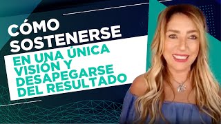 El arte de sostenerse en una única visión y al mismo tiempo desapegarse del resultado ROSANNA BIGLIA [upl. by Seem]