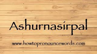 How To Pronounce Ashurnasirpal  How To say Ashurnasirpal New Video [upl. by Nrevel452]