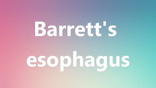 Barretts esophagus  Medical Meaning and Pronunciation [upl. by Tades]