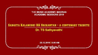 Sangita Kalanidhi RK Srikantan  a centenary tribute  Dr TS Sathyavathi   The Music Academy [upl. by Verney]