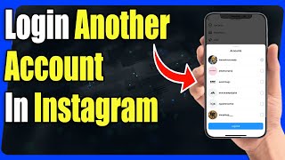 How To Login Another Account In Instagram  Full Guide [upl. by Dymphia]