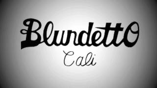 Blundetto  Cali [upl. by Harwin]