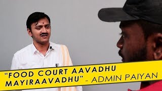 quotFood Court Aavadhu Mayiraavadhuquot  Angry Speech of Admin Paiyan [upl. by Iredale]