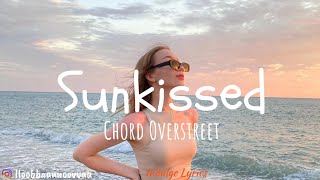 Chord Overstreet  Sunkissed Lyric Video [upl. by Ronnie]