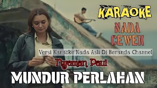 KARAOKE 🎤 Mundur Perlahan  Nyoman Paul NADA WANITA  FEMALE KEY Lagu Terbaru 2024 [upl. by Ramsa]