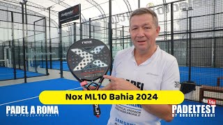 Recensione Nox ML10 Bahia 2024 Padel test by Roberto Cardi [upl. by Ilohcin]