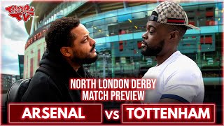 WE’VE NEVER NOT WANTED TO PLAY YOU 😤  TROOPZ vs EXPRESSIONS  Arsenal vs Tottenham  MATCH PREVIEW [upl. by Medovich536]