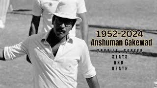 Anshuman Gakewad 1952–2024 Biography Stats Career and Death [upl. by Tannen141]