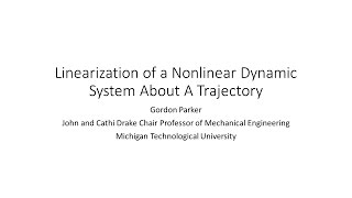 Linearization of a Nonlinear Dynamic System About A Trajectory [upl. by Natsreik925]