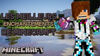 LES MEILLEURS ENCHANTEMENTS DE MINECRAFT [upl. by Hewet510]