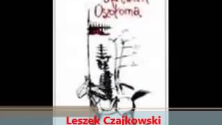 Piosenka o niepamięci  Leszek Czajkowski  Śpiewnik oszołomaquot 1996 [upl. by Harutek]