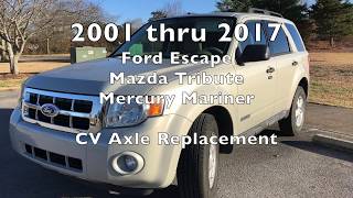 Ford Escape  Mercury Mariner CV Axle Remove and Replace [upl. by Steep950]