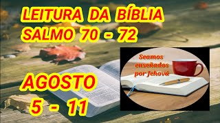 Leitura da BÃ­blia Salmos 70  72 semana 5 a 11 de agosto [upl. by Rauscher796]