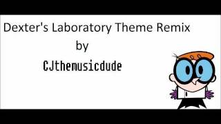 Dexters Laboratory Theme Remix  by CJthemusicdude [upl. by Ainegul]