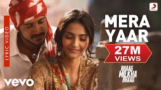 Mera Yaar Lyric Video  Bhaag Milkha BhaagFarhan Akhtar Sonam KapoorJaved Bashir [upl. by Ahsiemak391]