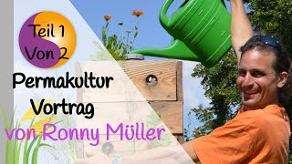 Teil 1 Ronny Müller Vortrag Permakultur von Mai 2018 in Sasbachwalden [upl. by Laehctim893]