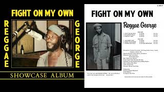 A1 Reggae George Fight On My Own [upl. by Marozik168]