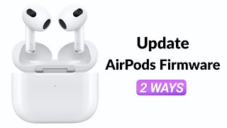 How to update AirPods firmware  2 Ways [upl. by Wisnicki]