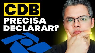 Quem investe em CDB precisa declarar imposto de renda [upl. by Anelrac]