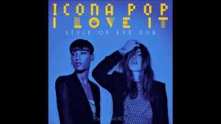 Icona Pop  I Love It feat Charli XCX Style of Eye Dub [upl. by Kirbee]