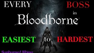 All Bloodborne Bosses Ranked Easiest to Hardest [upl. by Alvie]