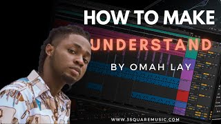 Remaking Understand By Omah Lay Afro Beat Breakdown  Tutorial [upl. by Harlin]