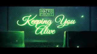 Waterfront  Keeping You Alive Official Visualizer [upl. by Isawk574]