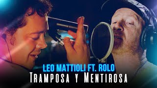 Leo Mattioli Ft Rolo  Tramposa y Mentirosa Videoclip Oficial [upl. by Amadas]