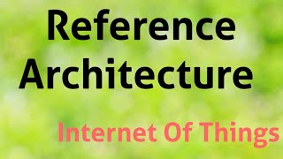 IOT Reference Architecture IOT in Telugu [upl. by Aremaj249]