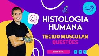 Histologia Humana  Tecido Muscular  Questões [upl. by Vinni810]