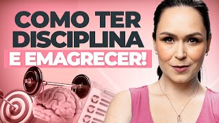 Como ter disciplina e emagrecer [upl. by Sabra243]