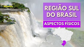 Região Sul Aspectos Físicos [upl. by Llenwad]