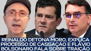 REINALDO DETONA MORO EXPLICA PROCESSO DE CASSAÇÃO E FLÁVIO BOLSONARO FALA SOBRE TRAIÇÃO [upl. by Inalaeham]