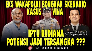 EKS WAKAPOLRI BONGKAR SKENARIO KASUS VINA IPTU RUDIANA POTENSI JADI TERSANGKA [upl. by Idnar956]