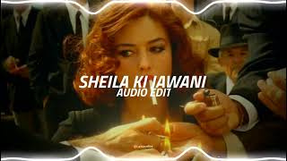 Sheila Ki Jawani • Audio Edited [upl. by Ria221]