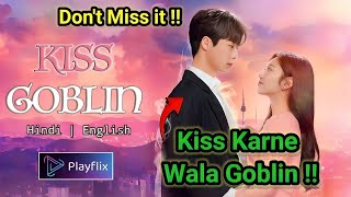 Kiss Goblin Korean Drama in Hindi Dubbed  Release Date  Playflix 🤩 Kiss Goblin Kdrama Trailer [upl. by Eyllib]