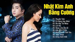 Album Bằng Cường Nhật Kim Anh 2018  Tuyển Chọn Nhạc Trẻ Song Ca Nam Nữ Hay Nhất 2018 Nghe Là Nghiện [upl. by Yadseut59]