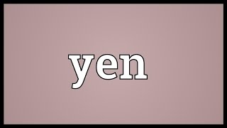 Yen Meaning [upl. by Danit]