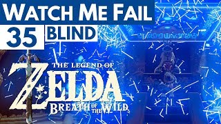 Watch Me Fail  The Legend of Zelda Breath of the Wild BLIND  35  quotQuick Workquot [upl. by Andrej983]