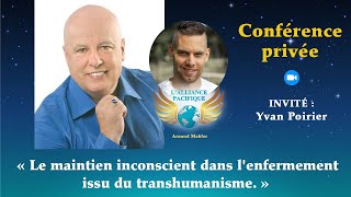 Le maintien inconscient dans lenfermement issu du transhumanisme  par Yvan Poirier [upl. by Hazeefah]