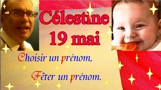 Choisir et fêter un prénom fille caractère  Célestine 19 mai [upl. by Rezzani]