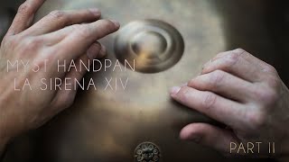 Myst Instruments Handpan  F La Sirena XIV Part II [upl. by Sile]