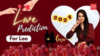 Leo Love Predictions 2024 Is the New Year for Leo Romance Your Complete Love Horoscope Inside [upl. by Doralin]