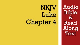 Luke 4  NKJV Audio Bible amp Text [upl. by Gnidleif]