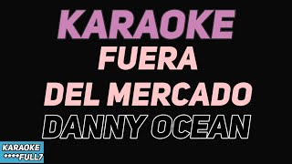 Danny Ocean  Fuera Del Mercado KaraokeInstrumental [upl. by Olsewski]