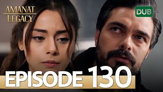 Amanat Legacy  Episode 130  Urdu Dubbed  Season 1 ترک ٹی وی سیریز اردو میں ڈب [upl. by Alaaj]