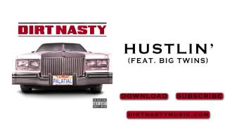 Dirt Nasty  Hustlin feat Big Twins [upl. by Anahsohs422]