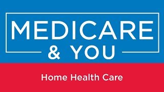 Medicare amp You Home Health Care [upl. by Ahsiruam853]